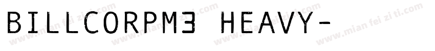 BillCorpM3 Heavy字体转换